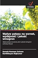 Wplyw potasu na wzrost, wydajnosc i jakosc winogron: Wplyw potasu na wzrost, plon i jakosc winogron odmiany Muscat (Polish Edition) 6206764796 Book Cover