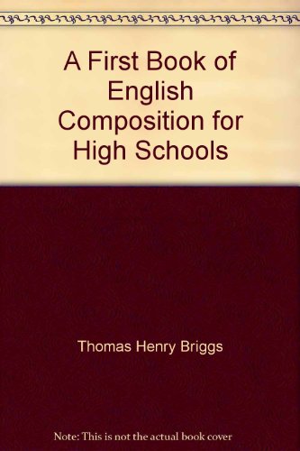 A first book of composition for high schools, B00087NA2K Book Cover