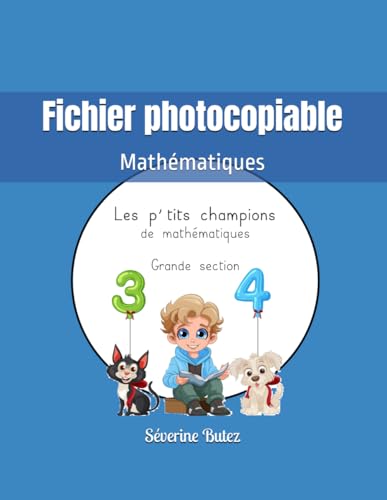 Les p'tits champions de mathématiques: Fichier photocopiable Grande Section