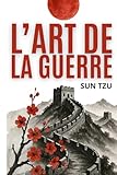  L’art de la Guerre: Édition intégrale + 200 fiches-mémo pour appliquer la stratégie de Sun Tzu dans votre vie et votre travail