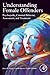 Understanding Female Offenders: Psychopathy, Criminal Behavior, Assessment, and Treatment