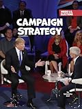 Campaign Strategy (21st Century Skills Library: Inside U.S. Elections)