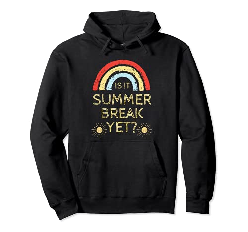 Funny Teacher Summer Break Spring Break Last Day Of School Sudadera con Capucha