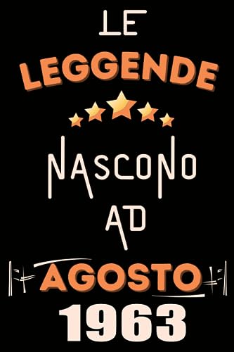 Le leggende Nascono Ad Agosto 1963: Idea Regalo di compleanno 60 anni originale per donne e uomini / Quaderno a righe"