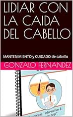 LIDIAR CON LA CAIDA DEL CABELLO: MANTENIMIENTO y CUIDADO de cabello