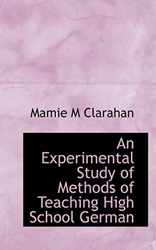 An Experimental Study of Methods of Teaching High School German