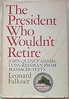 The President Who Wouldn't Retire B0006BQJPI Book Cover