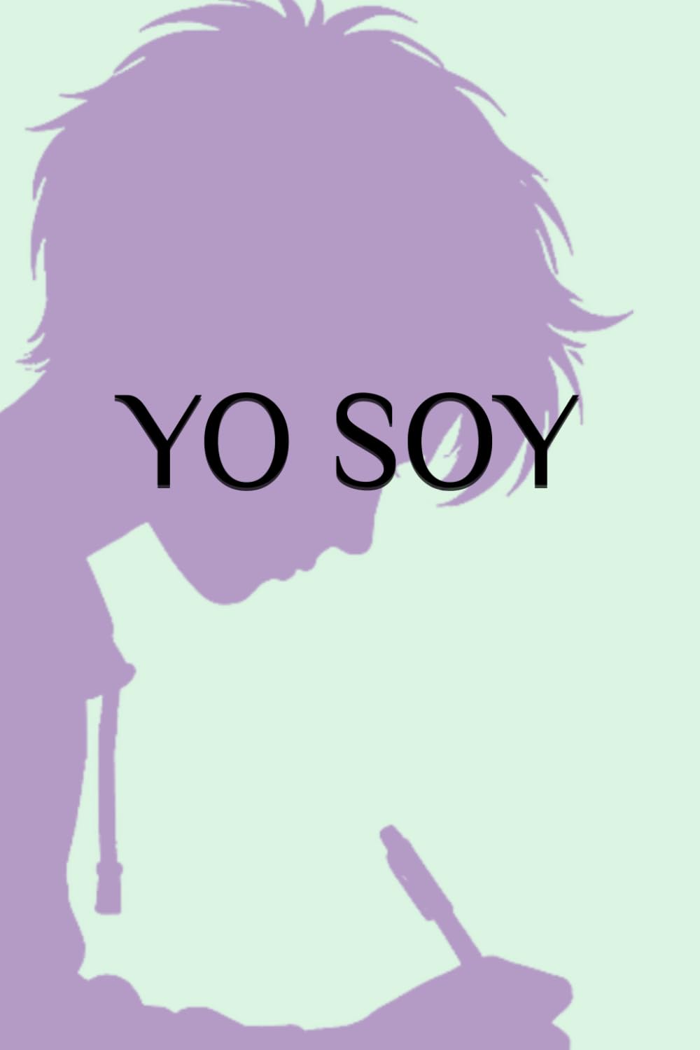 YO SOY. CUADERNO PERSONAL PARA ADOLESCENTES: Un diario guiado para conocerte mejor, expresar lo que sientes y fortalecer tu autoestima
