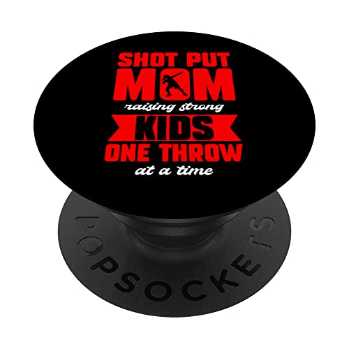 Shot Put Mom Raising Strong Kids One Throw at a Time PopSockets Swappable PopGrip, Black