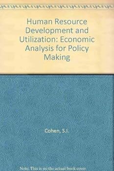 Hardcover Human Resource Development and Utilization: Economic Analysis for Policy Making Book