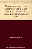 The American Political System: A Background Book on Democratic Procedure 0819305715 Book Cover