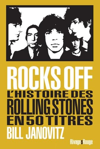 Rocks Off: L'histoire des Rolling Stones en 50 titres