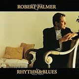 Rhythm & Blues Robert Palmer - Rhythm & Blues