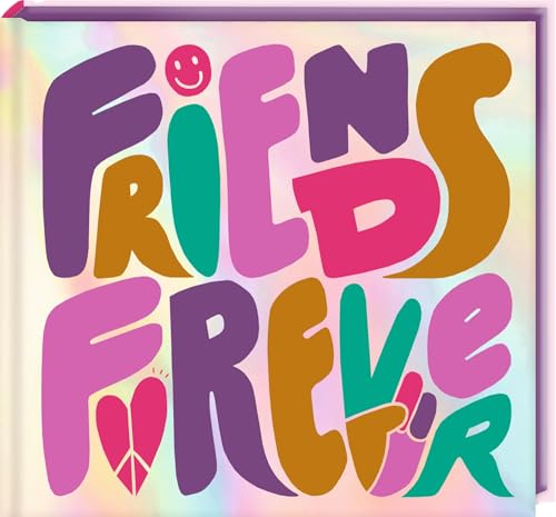 Freundebuch – Friends Forever: Write with love: für Mädchen, Teenager, mit Farbschnitt, hochwertiges Freundebuch, Handlettering, Geschenk Geburtstag