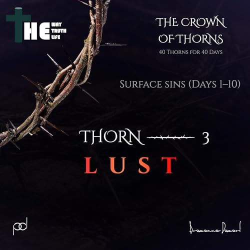 Day 3 &ndash; The Thorn of Lust