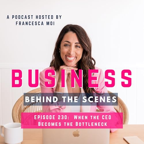 230. When the CEO Becomes the Bottleneck