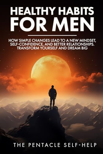 Heathy Habits for Men: How Simple Changes lead to a