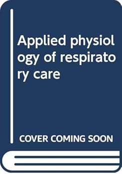 Applied physiology of respiratory care