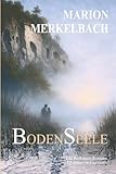 merkelbach wein  BodenSeele: Die Bodensee-Romane, HiStory Welt und Mensch (Die Bodensee-Romane * HiStory Welt und Mensch)