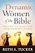 Dynamic Women of the Bible: What We Can Learn From Their Surprising Stories