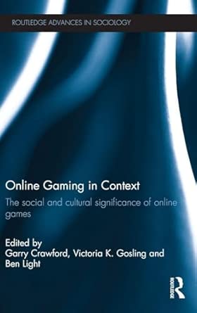 Online Gaming in Context: The social and cultural significance of online games book cover