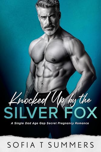 Knocked Up by the Silver Fox (German Edition): Eine Single-Dad-Altersunterschied-Geheimnis-Schwangerschafts-Romanze