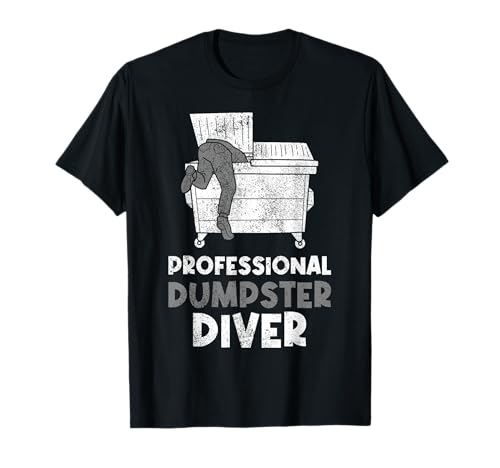 Dumpster Diving - Funny Garbage Diver T-Shirt