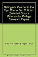 Salinger's " Catcher in the Rye " Clamor Vs. Criticism (Selected Source Materials for College Research Papers B000OT2IHK Book Cover