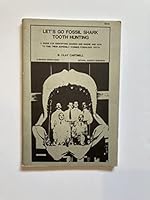 Let's Go Fossil Shark Tooth Hunting: A Guide for Identifying Sharks and Where and How to Find Their Superbly Formed Fossilized Teeth (A Search series book) 0930498011 Book Cover