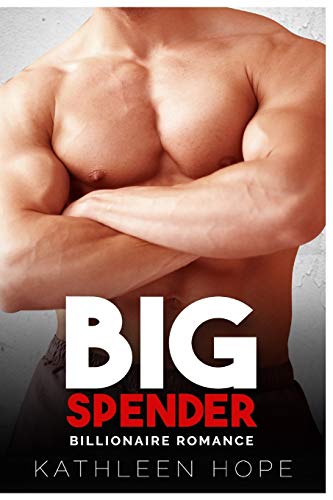 Billionaire Romance: Big Spender
