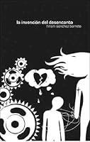 La invencion del desencanto 0979541921 Book Cover