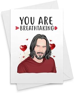 Keanu Card - You Are Breathtaking Mother's Day Galentine Valentine's Day Christmas Anniversary Day Birthday Father's Day Wife Her Girlfriend Husband Boyfriend Him [00028]
