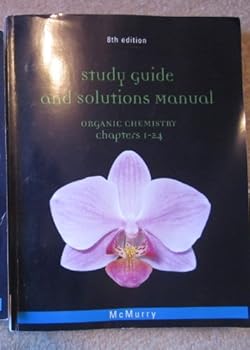 Organic Chemistry Ch. 1-24 Study Guide and Solutions Manual