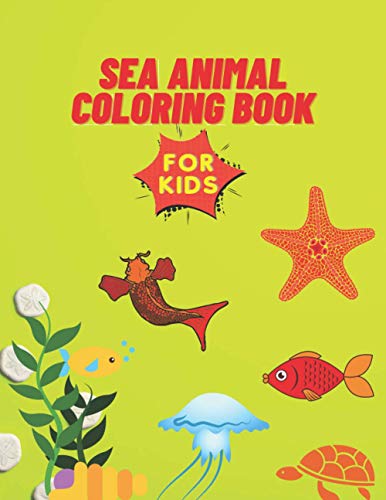 Sea Animal Coloring Book: A Coloring Book for Kids!