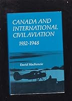 Canada and International Civil Aviation, 1932-1948 0802058280 Book Cover
