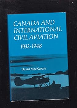 Hardcover Canada and International Civil Aviation, 1932-1948 Book
