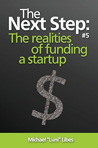 The Next Step: The realities of funding a startup