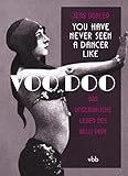 You have never seen a dancer like Voo Doo: Das unglaubliche Leben des Willy Pape: Das unglaubliche Leben des Willi Pape