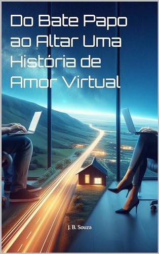 Do Bate Papo ao Altar Uma História de Amor Virtual