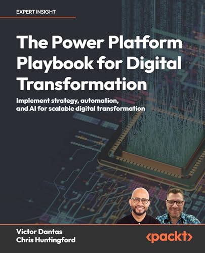 The Power Platform Playbook for Digital Transformation: Implement strategy, automation, and AI for scalable digital transformation