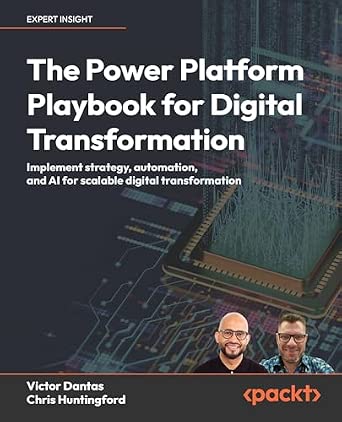 The Power Platform Playbook for Digital Transformation: Implement strategy, automation, and AI for scalable digital transformation book cover