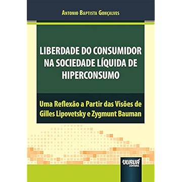 Capa do livro Liberdade do Consumidor na Sociedade Líquida de Hiperconsumo - Uma Reflexão a Partir das Visões de Gilles Lipovetsky e Zygmunt Bauman