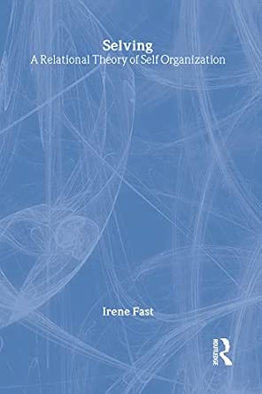 Selving: A Relational Theory of Self Organization book cover