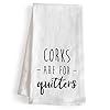 MAINEVENT Corks Are For Quitters 18×24 Inch White Cotton Hand Towel