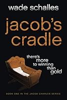 Jacob's Cradle: There's More to Winning Than Gold 0578756633 Book Cover