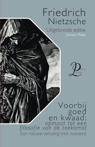 Voorbij goed en kwaad: opmaat tot een filosofie van de toekomst (Dutch Edition)