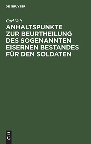 Anhaltspunkte zur Beurtheilung des sogenannten eisernen Bestandes für den Soldaten (German Edition)