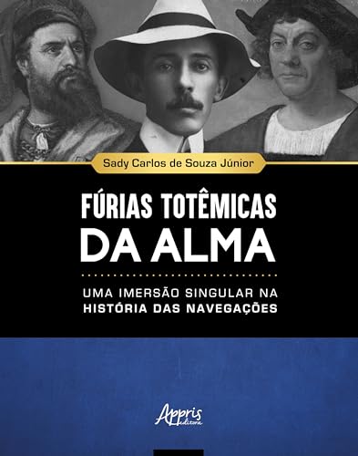 Fúrias totêmicas da alma: Uma imersão singular na história das navegações