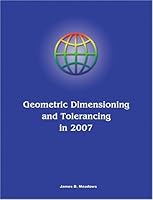 Geometric Dimensioning and Tolerancing in 2007 0971440123 Book Cover