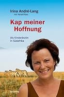 Kap meiner Hoffnung. Als Kinderärztin in Südafrika 3442156882 Book Cover